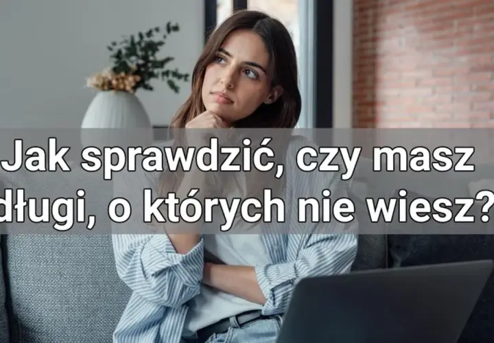 Jak sprawdzić zadłużenie osoby prywatnej i uniknąć finansowych kłopotów