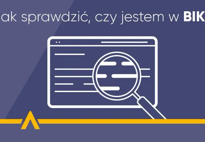 Jak sprawdzić czy jesteś w BIK i uniknąć problemów z kredytem