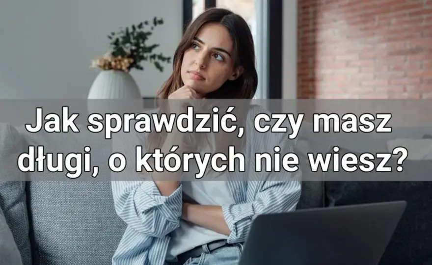 Jak sprawdzić zadłużenie osoby prywatnej i uniknąć finansowych kłopotów